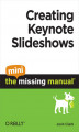 Okładka książki: Creating Keynote Slideshows: The Mini Missing Manual