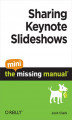 Okładka książki: Sharing Keynote Slideshows: The Mini Missing Manual