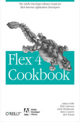 Okładka: Flex 4 Cookbook. Real-world recipes for developing Rich Internet Applications