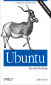 Okładka książki: Ubuntu: Up and Running. A Power User\'s Desktop Guide
