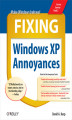 Okładka książki: Fixing Windows XP Annoyances. How to Fix the Most Annoying Things About the Windows OS