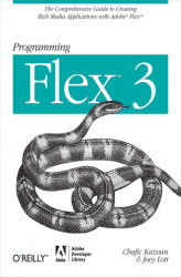 Okładka: Programming Flex 3. The Comprehensive Guide to Creating Rich Internet Applications with Adobe Flex