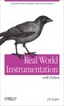 Okładka książki: Real World Instrumentation with Python. Automated Data Acquisition and Control Systems