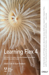 Okładka: Learning Flex 4. Getting Up to Speed with Rich Internet Application Design and Development