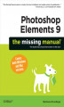 Okładka książki: Photoshop Elements 9: The Missing Manual