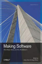 Okładka: Making Software. What Really Works, and Why We Believe It