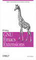 Okładka książki: Writing GNU Emacs Extensions. Editor Customizations and Creations with Lisp