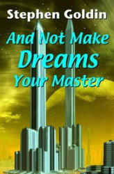 Okładka: And Not Make Dreams Your Master