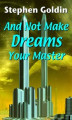 Okładka książki: And Not Make Dreams Your Master