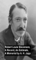 Okładka książki: Robert Louis Stevenson, a Record, an Estimate, a Memorial