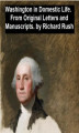 Okładka książki: Washington in Domestic Life, From Original Letters and Manuscripts