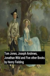 Okładka: Tom Jones, Joseph Andew, Jonathan Wild, and Five Other Books