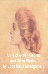 Okładka: Anne of Green Gables and Other Works