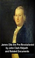 Okładka książki: James Otis the Pre-Revolutionary by John Clark Ridpath and Related Documents