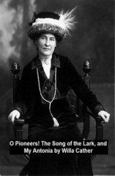 Okładka: O Pioneers! The Song of the Lark, and My Antonia