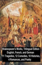 Okładka: Shakespeare's Works, Trilingual Edition (in English, French and German), 11 Tragedies, 12 Comedies, 10 Histories, 4 Romances, Poetry