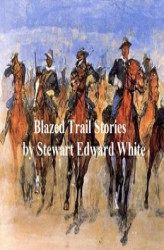 Okładka: Blazed Trail Stories and Stories of the Wild Life