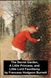 Okładka: The Secret Garden, A Little Princess, and Little Lord Fauntleroy