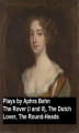 Okładka książki: Plays by Aphra Behn - The Rover (I and II), the Dutch Lover, the Round-Heads