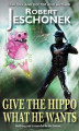 Okładka książki: Give the Hippo What He Wants