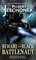 Okładka książki: Beware the Black Battlenaut