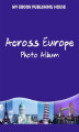 Okładka książki: Across Europe. Photo Album