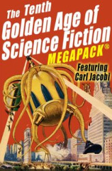 Okładka: The Tenth Golden Age of Science Fiction MEGAPACK®: Carl Jacobi