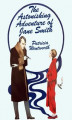 Okładka książki: The Astonishing Adventure of Jane Smith