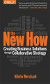 Okładka książki: The New How [Paperback\. Creating Business Solutions Through Collaborative Strategy