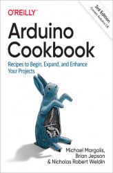Okładka: Arduino Cookbook. Recipes to Begin, Expand, and Enhance Your Projects. 3rd Edition