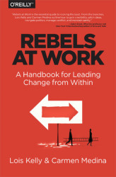 Okładka: Rebels at Work. A Handbook for Leading Change from Within