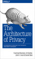 Okładka książki: The Architecture of Privacy. On Engineering Technologies that Can Deliver Trustworthy Safeguards