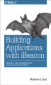 Okładka książki: Building Applications with iBeacon. Proximity and Location Services with Bluetooth Low Energy