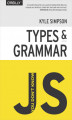 Okładka książki: You Don't Know JS: Types & Grammar