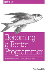 Okładka: Becoming a Better Programmer. A Handbook for People Who Care About Code
