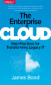 Okładka książki: The Enterprise Cloud. Best Practices for Transforming Legacy IT