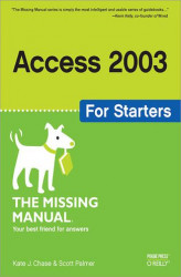 Okładka: Access 2003 for Starters: The Missing Manual. Exactly What You Need to Get Started