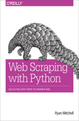 Okładka: Web Scraping with Python. Collecting Data from the Modern Web