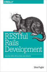 Okładka: RESTful Rails Development. Building Open Applications and Services