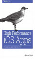 Okładka książki: High Performance iOS Apps. Optimize Your Code for Better Apps