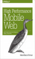 Okładka książki: High Performance Mobile Web. Best Practices for Optimizing Mobile Web Apps