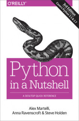 Okładka: Python in a Nutshell. A Desktop Quick Reference. 3rd Edition
