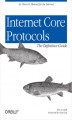 Okładka książki: Internet Core Protocols: The Definitive Guide. Help for Network Administrators