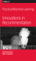 Okładka książki: Practical Machine Learning: Innovations in Recommendation