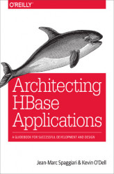 Okładka: Architecting HBase Applications. A Guidebook for Successful Development and Design