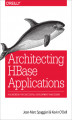Okładka książki: Architecting HBase Applications. A Guidebook for Successful Development and Design