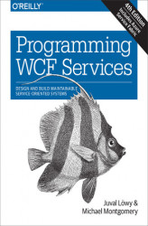 Okładka: Programming WCF Services. Design and Build Maintainable Service-Oriented Systems