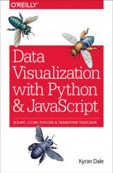 Okładka: Data Visualization with Python and JavaScript. Scrape, Clean, Explore & Transform Your Data