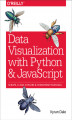 Okładka książki: Data Visualization with Python and JavaScript. Scrape, Clean, Explore & Transform Your Data