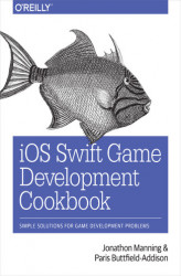 Okładka: iOS Swift Game Development Cookbook. Simple Solutions for Game Development Problems